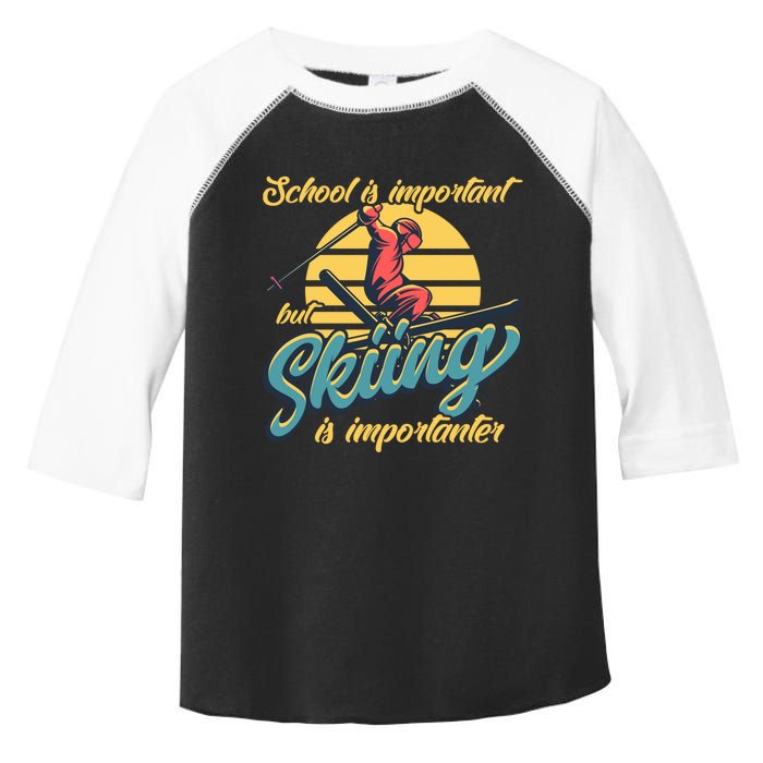 School Is Important But Skiing Is Importanter Gift For Skier Toddler Fine Jersey T-Shirt