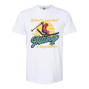 School Is Important But Skiing Is Importanter Gift For Skier Softstyle CVC T-Shirt