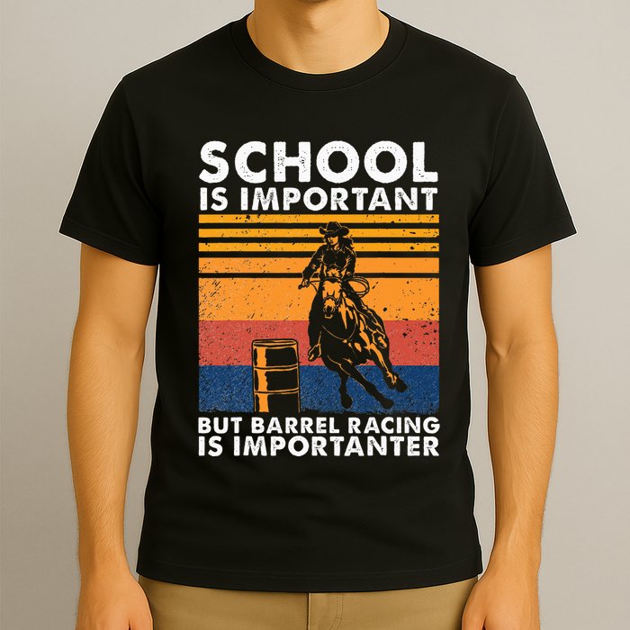 School Is Important But Barrel Racing Is Importanter Funny T-Shirt