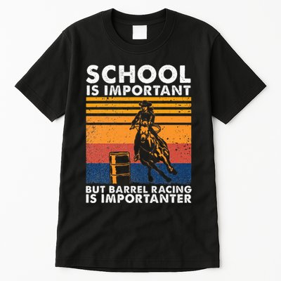 School Is Important But Barrel Racing Is Importanter Funny Tall T-Shirt