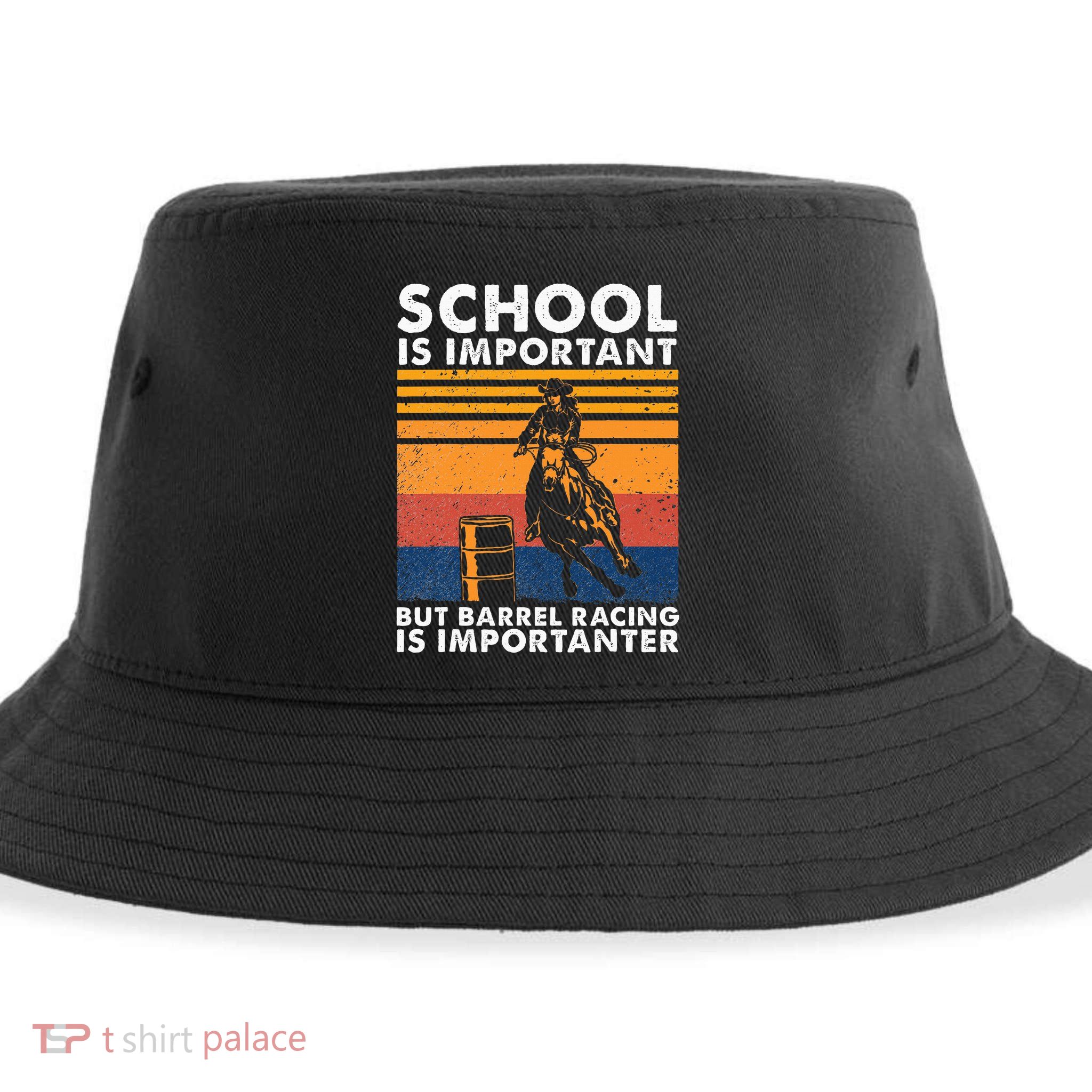 School Is Important But Barrel Racing Is Importanter Funny Sustainable Bucket Hat
