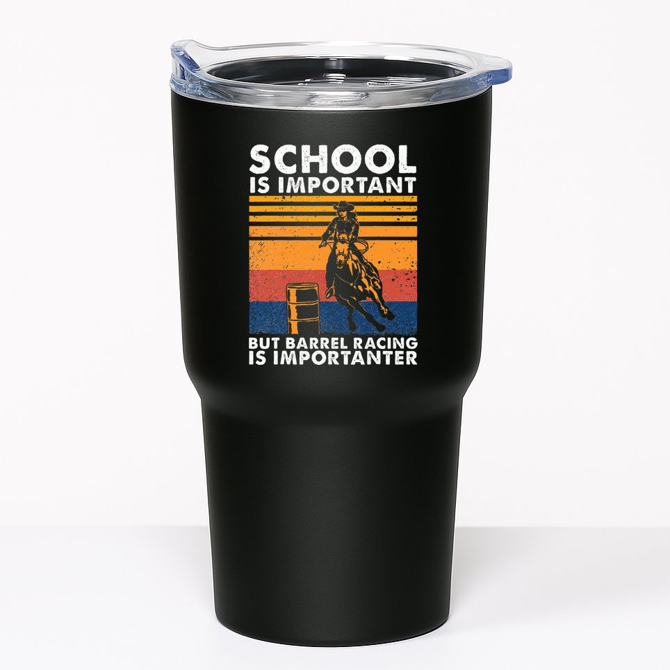 School Is Important But Barrel Racing Is Importanter Funny Tumbler