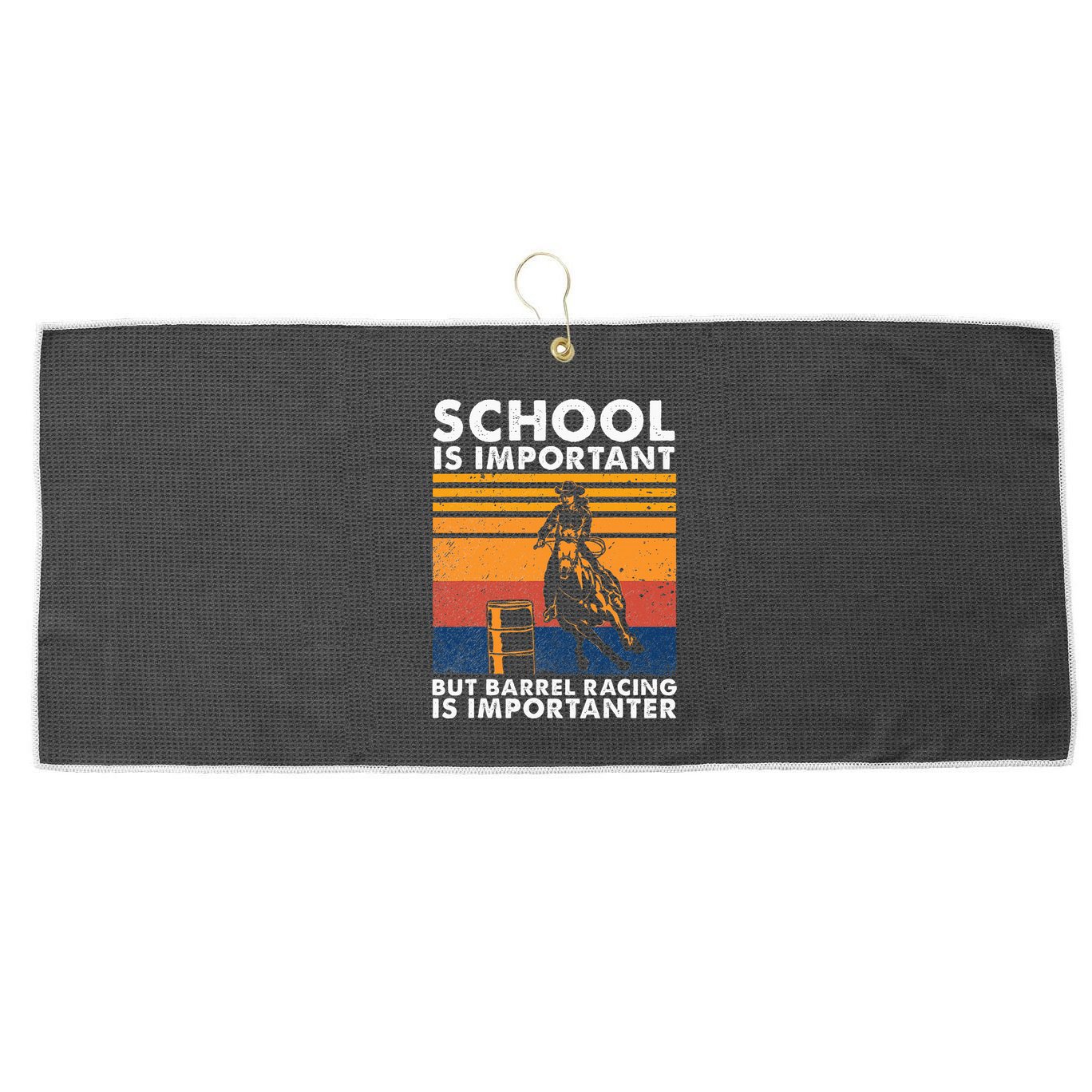 School Is Important But Barrel Racing Is Importanter Funny Large Microfiber Waffle Golf Towel