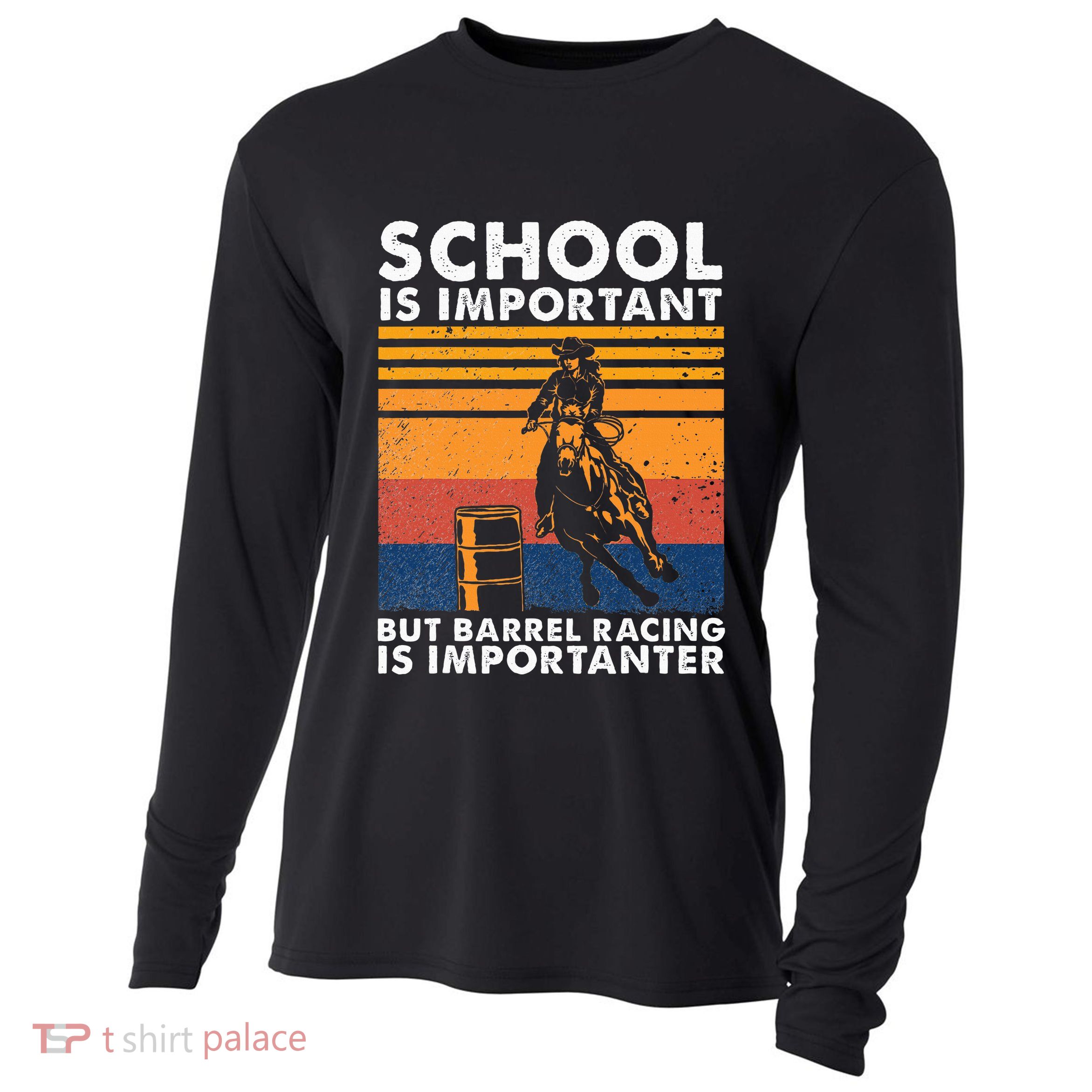 School Is Important But Barrel Racing Is Importanter Funny Cooling Performance Long Sleeve Crew