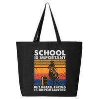 School Is Important But Barrel Racing Is Importanter Funny 25L Jumbo Tote