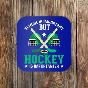 School Is Important But Hockey Is Importanter Hockey Players Great Gift Coaster