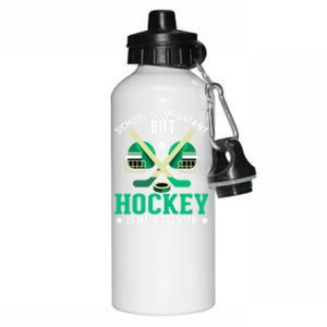 School Is Important But Hockey Is Importanter Hockey Players Great Gift Aluminum Water Bottle