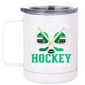 School Is Important But Hockey Is Importanter Hockey Players Great Gift 12 oz Stainless Steel Tumbler Cup