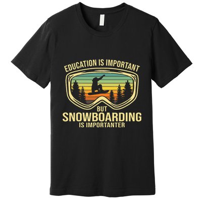 School Is Important But Snowboard Is Importanter Funny Premium T-Shirt