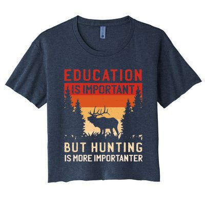 School Is Important But Hunting Is Importanter Deer Hunting Women's Crop Top Tee