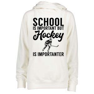 School Is Important But Hockey Is Importanter Hockey Great Gift Womens Funnel Neck Pullover Hood