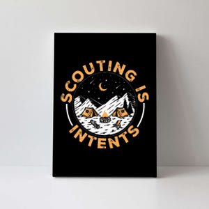 Scouting Is Intents Scout Funny Camping Canvas