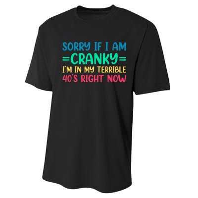 Sorry If I Am Cranky IM In My Terrible 40S Right Now Performance Sprint T-Shirt