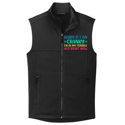 Sorry If I Am Cranky IM In My Terrible 40S Right Now Collective Smooth Fleece Vest