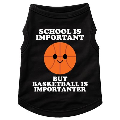 School Is Important But Basketball Is Importanter Doggie Tank
