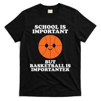 School Is Important But Basketball Is Importanter T-Shirt