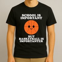School Is Important But Basketball Is Importanter T-Shirt