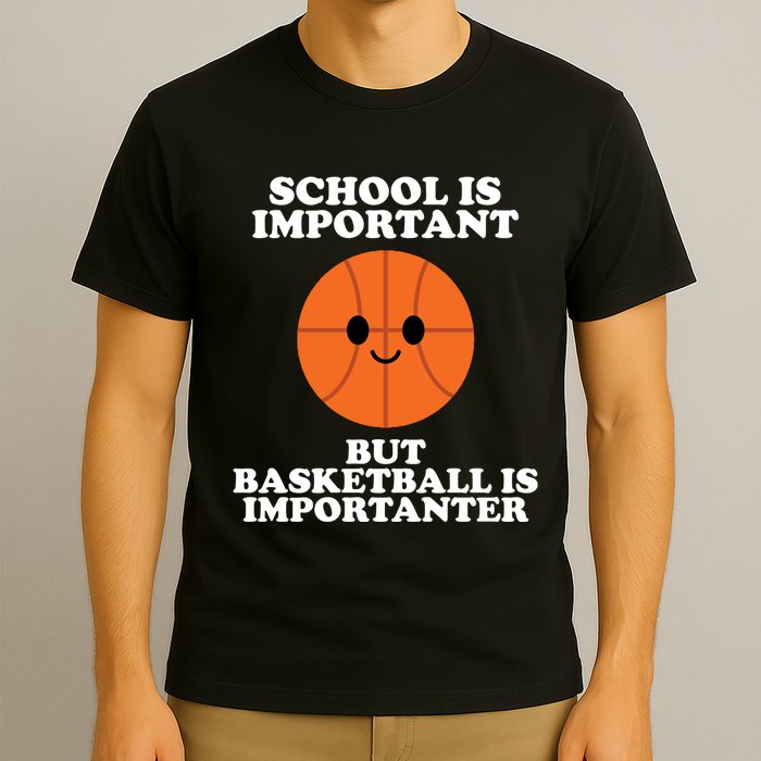 School Is Important But Basketball Is Importanter T-Shirt