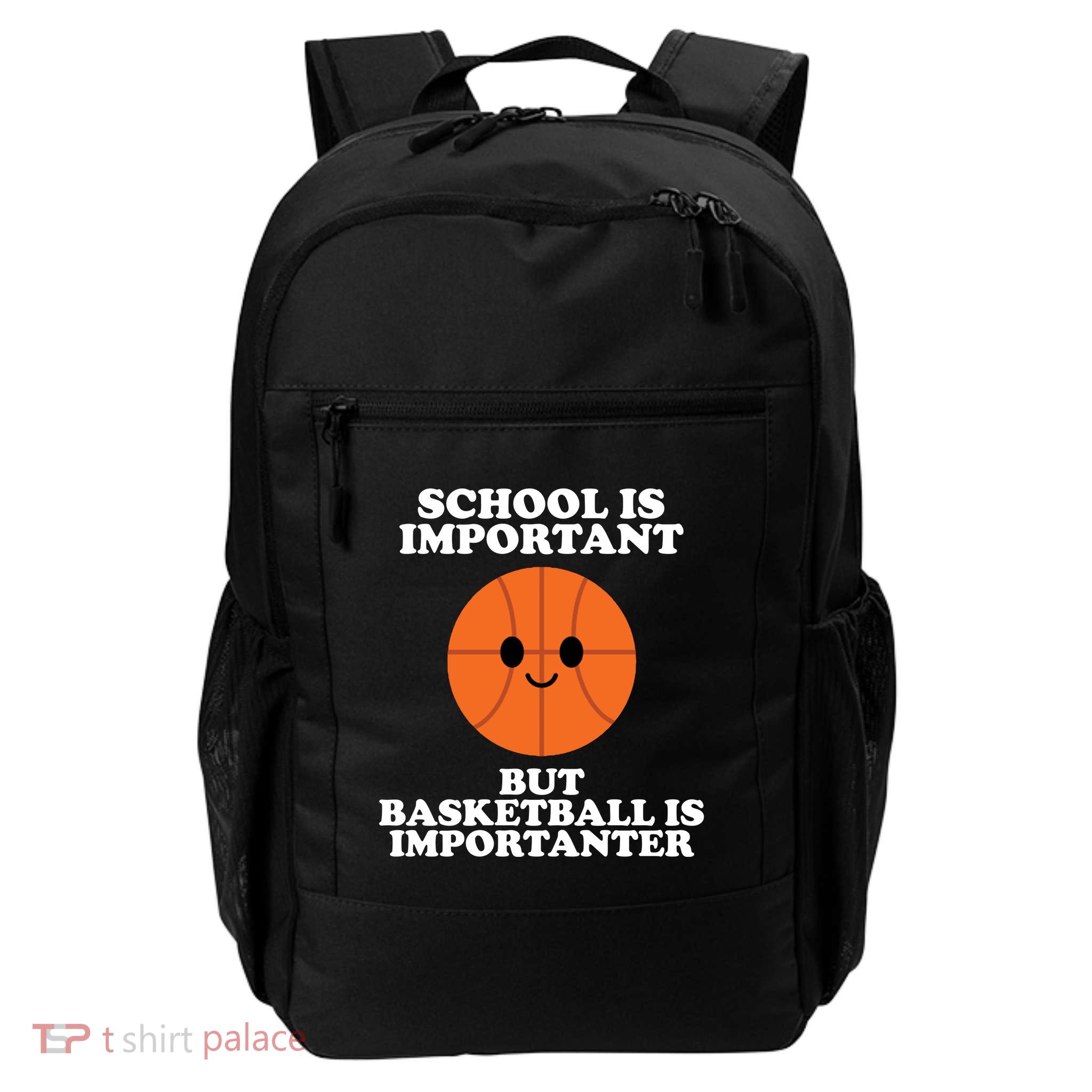 School Is Important But Basketball Is Importanter Daily Commute Backpack