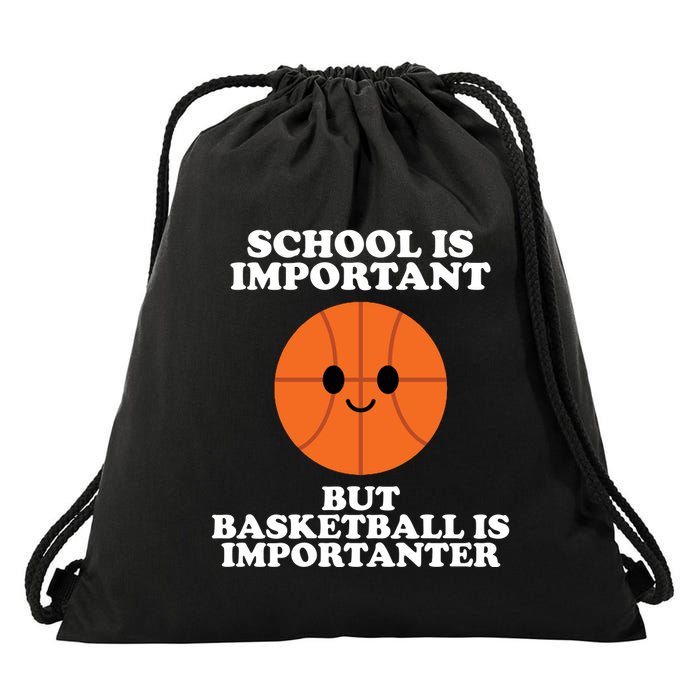 School Is Important But Basketball Is Importanter Drawstring Bag