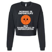School Is Important But Basketball Is Importanter Cropped Pullover Crew