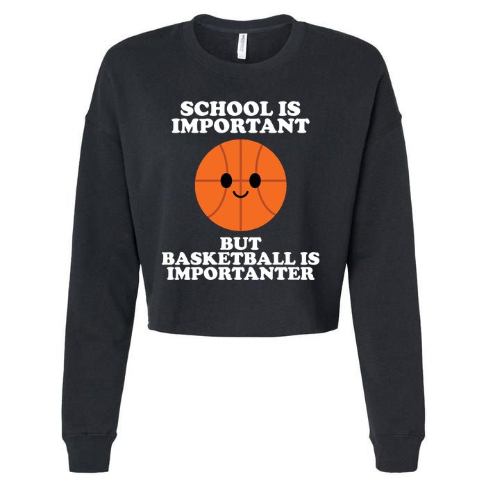 School Is Important But Basketball Is Importanter Cropped Pullover Crew