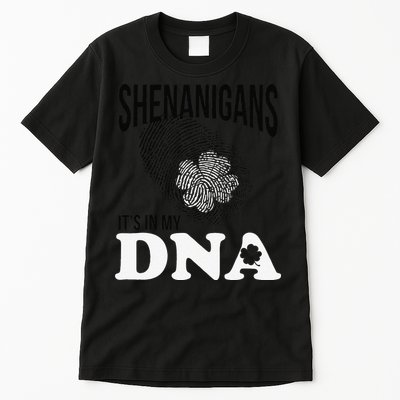 Shenanigans It's In My DNA Green Saint Patricks Day Tall T-Shirt