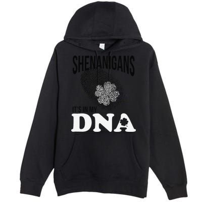Shenanigans It's In My DNA Green Saint Patricks Day Premium Pullover Hoodie