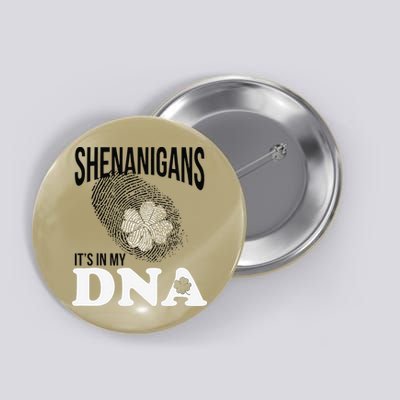 Shenanigans It's In My DNA Green Saint Patricks Day Button