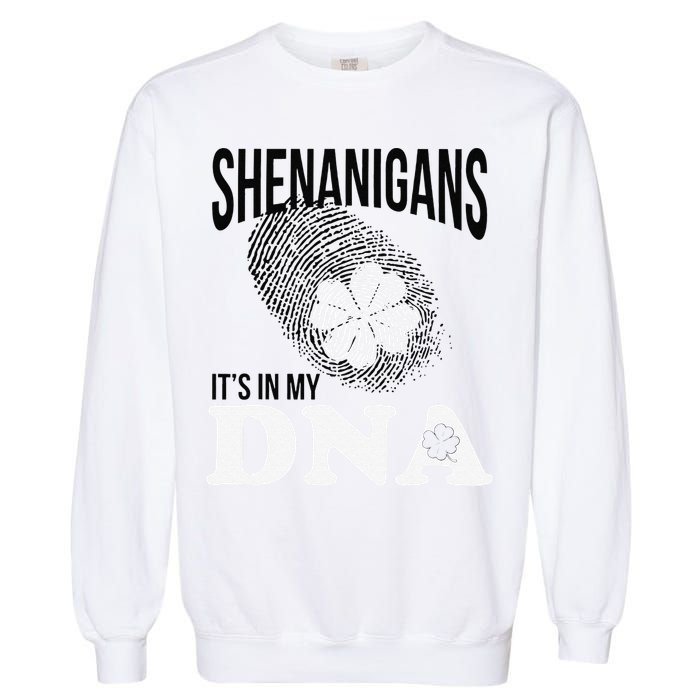 Shenanigans It's In My DNA Green Saint Patricks Day Garment-Dyed Sweatshirt