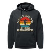 School Is Important But Skiing Is Importanter Ski Funny Gift Performance Fleece Hoodie