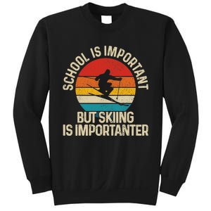 School Is Important But Skiing Is Importanter Ski Funny Gift Sweatshirt