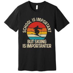 School Is Important But Skiing Is Importanter Ski Funny Gift Premium T-Shirt