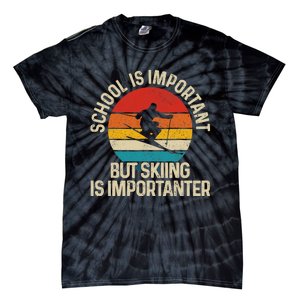 School Is Important But Skiing Is Importanter Ski Funny Gift Tie-Dye T-Shirt