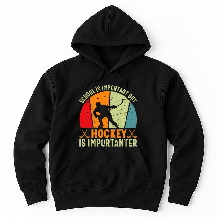 School Is Important But Hockey Is Importanter Ice Hockey Hoodie