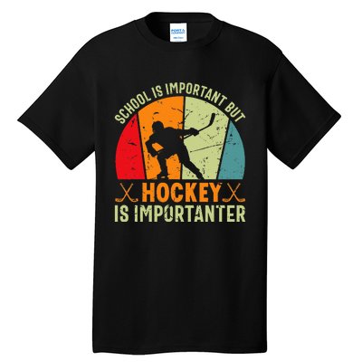 School Is Important But Hockey Is Importanter Ice Hockey Tall T-Shirt