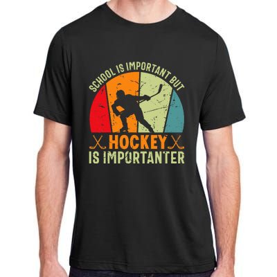 School Is Important But Hockey Is Importanter Ice Hockey Adult ChromaSoft Performance T-Shirt