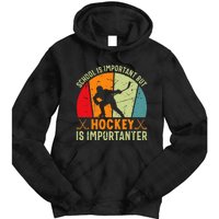 School Is Important But Hockey Is Importanter Ice Hockey Tie Dye Hoodie