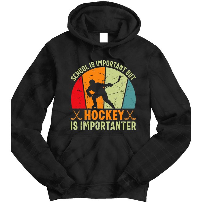 School Is Important But Hockey Is Importanter Ice Hockey Tie Dye Hoodie