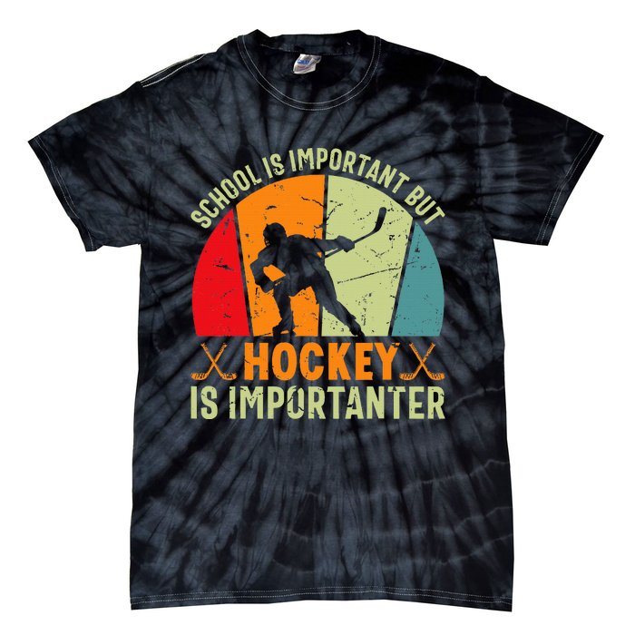 School Is Important But Hockey Is Importanter Ice Hockey Tie-Dye T-Shirt