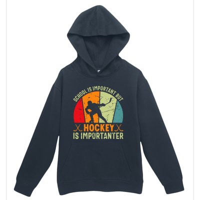 School Is Important But Hockey Is Importanter Ice Hockey Urban Pullover Hoodie