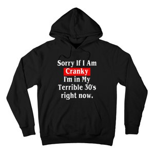 Sorry If I Am Cranky Im In My Terrible 30s Right Now Hoodie