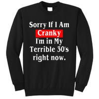 Sorry If I Am Cranky Im In My Terrible 30s Right Now Tall Sweatshirt