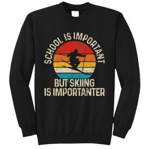 School Is Important But Skiing Is Importanter Ski Funny Gift Sweatshirt