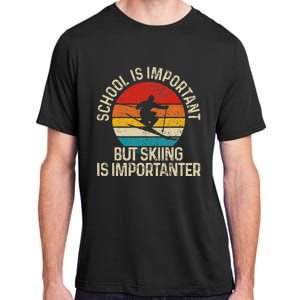 School Is Important But Skiing Is Importanter Ski Funny Gift Adult ChromaSoft Performance T-Shirt