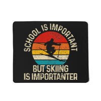 School Is Important But Skiing Is Importanter Ski Funny Gift Mousepad