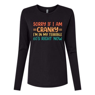 Sorry If I Am Cranky IM In My Terrible 60S Right Now Womens Cotton Relaxed Long Sleeve T-Shirt