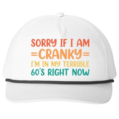 Sorry If I Am Cranky IM In My Terrible 60S Right Now Snapback Five-Panel Rope Hat