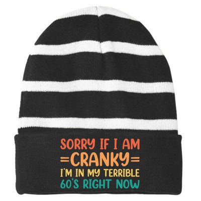 Sorry If I Am Cranky IM In My Terrible 60S Right Now Striped Beanie with Solid Band