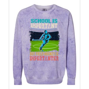 School Is Important Field Hockey Is Importanter Hockey Sport Great Gift Colorblast Crewneck Sweatshirt